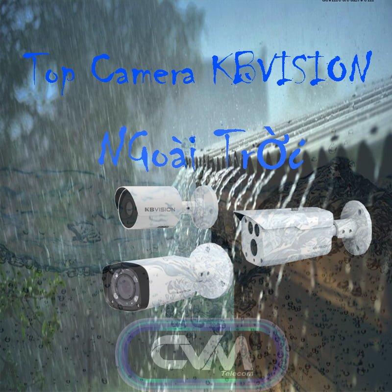 Top camera ngoài trời của hãng kbvision