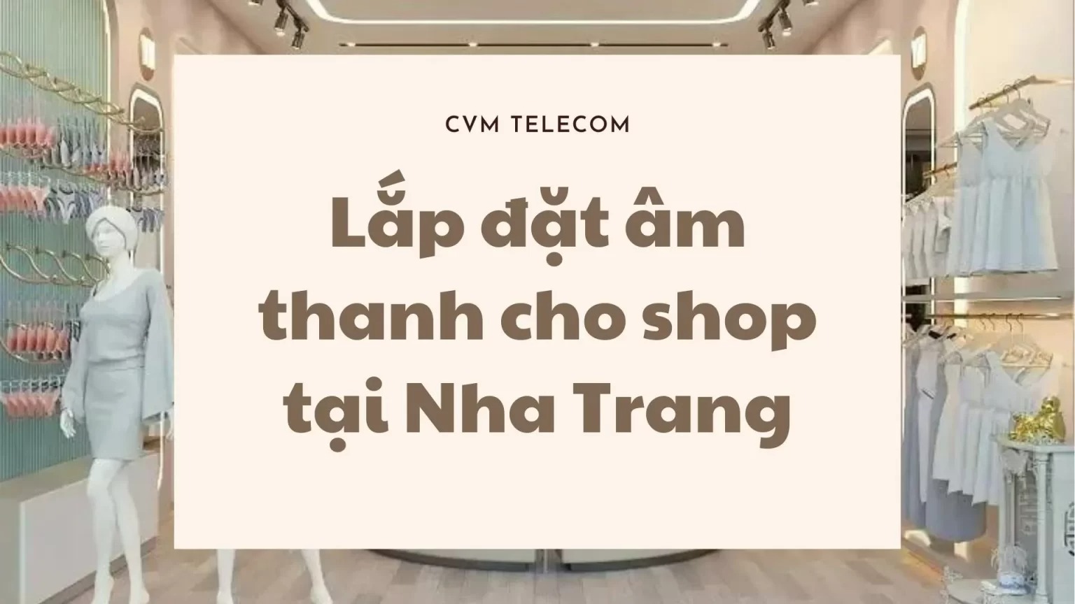 Lắp đặt âm thanh cho shop tại Nha Trang