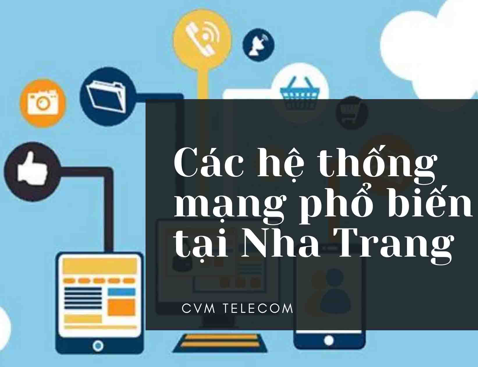 Các hệ thống mạng phổ biến tại Nha Trang