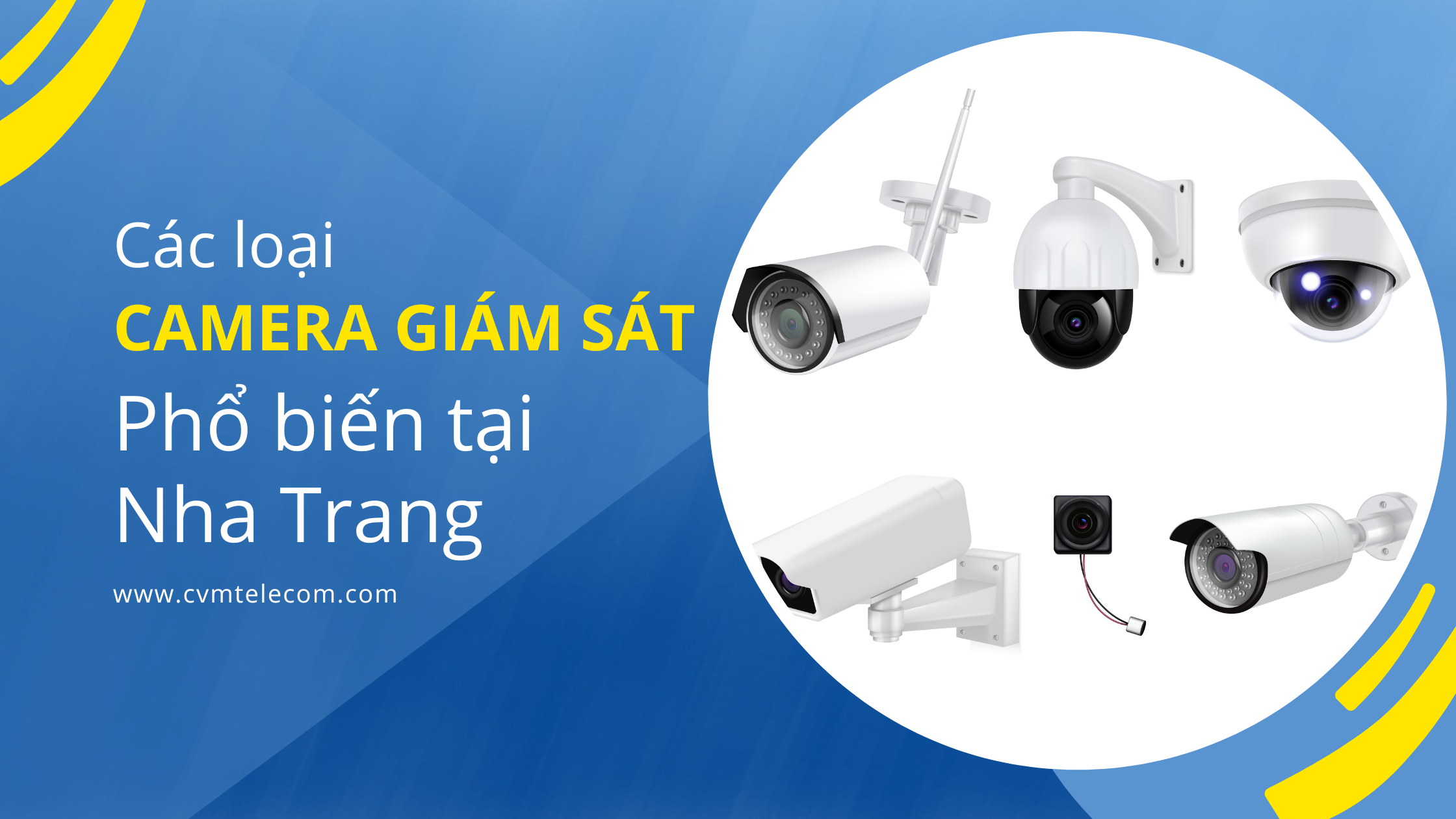 Các loại camera giám sát phổ biến tại Nha Trang