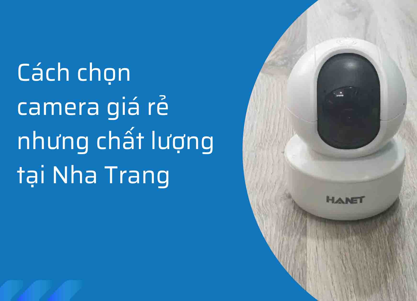 Cách chọn camera giá rẻ nhưng chất lượng tại Nha Trang