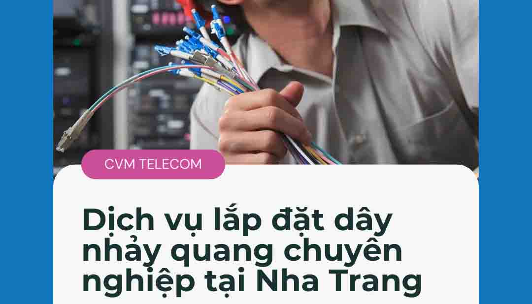 Dịch vụ lắp đặt dây nhảy quang chuyên nghiệp tại Nha Trang