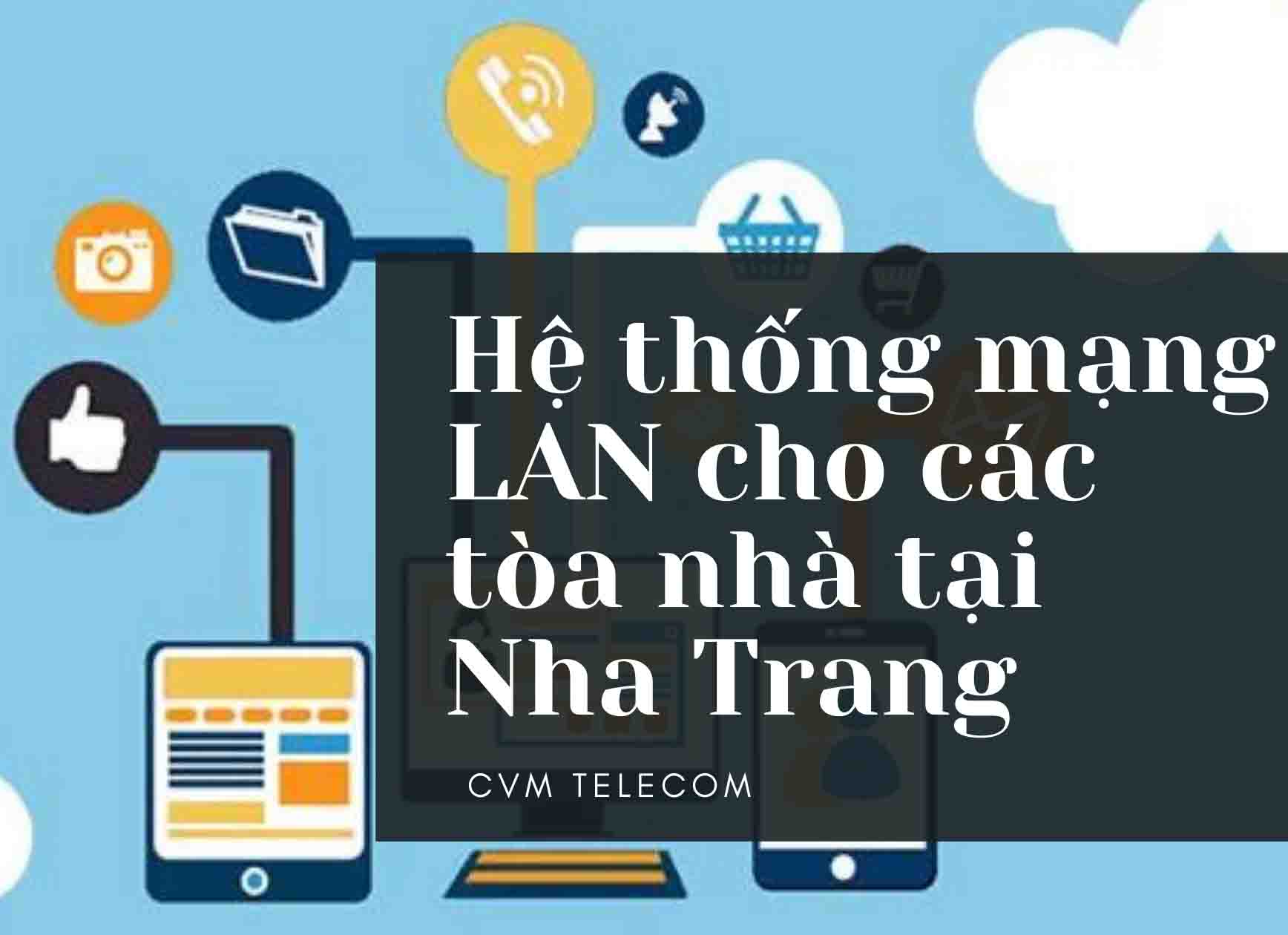 Hệ thống mạng LAN cho các tòa nhà tại Nha Trang