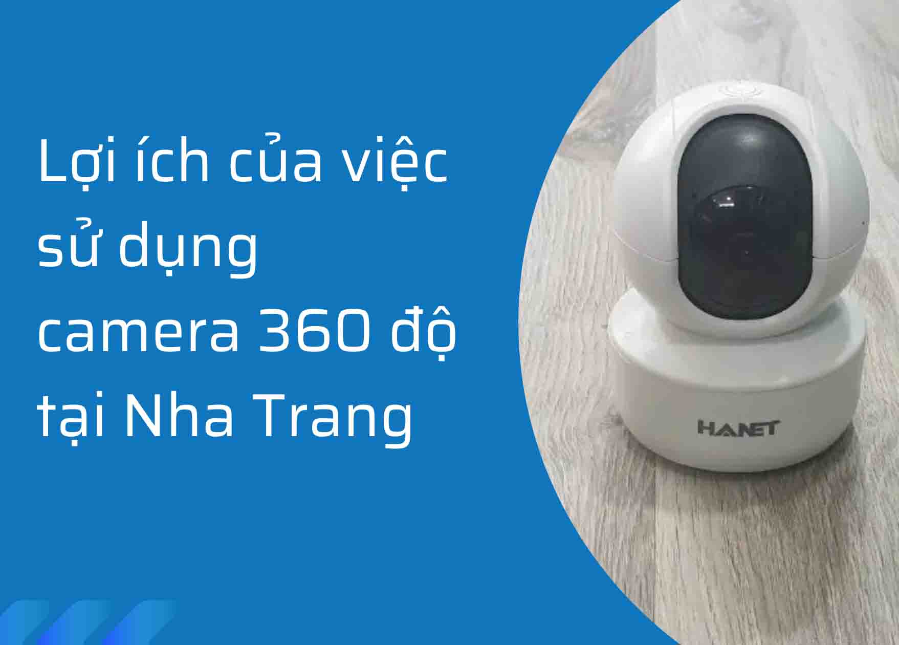 Lợi ích của việc sử dụng camera 360 độ tại Nha Trang