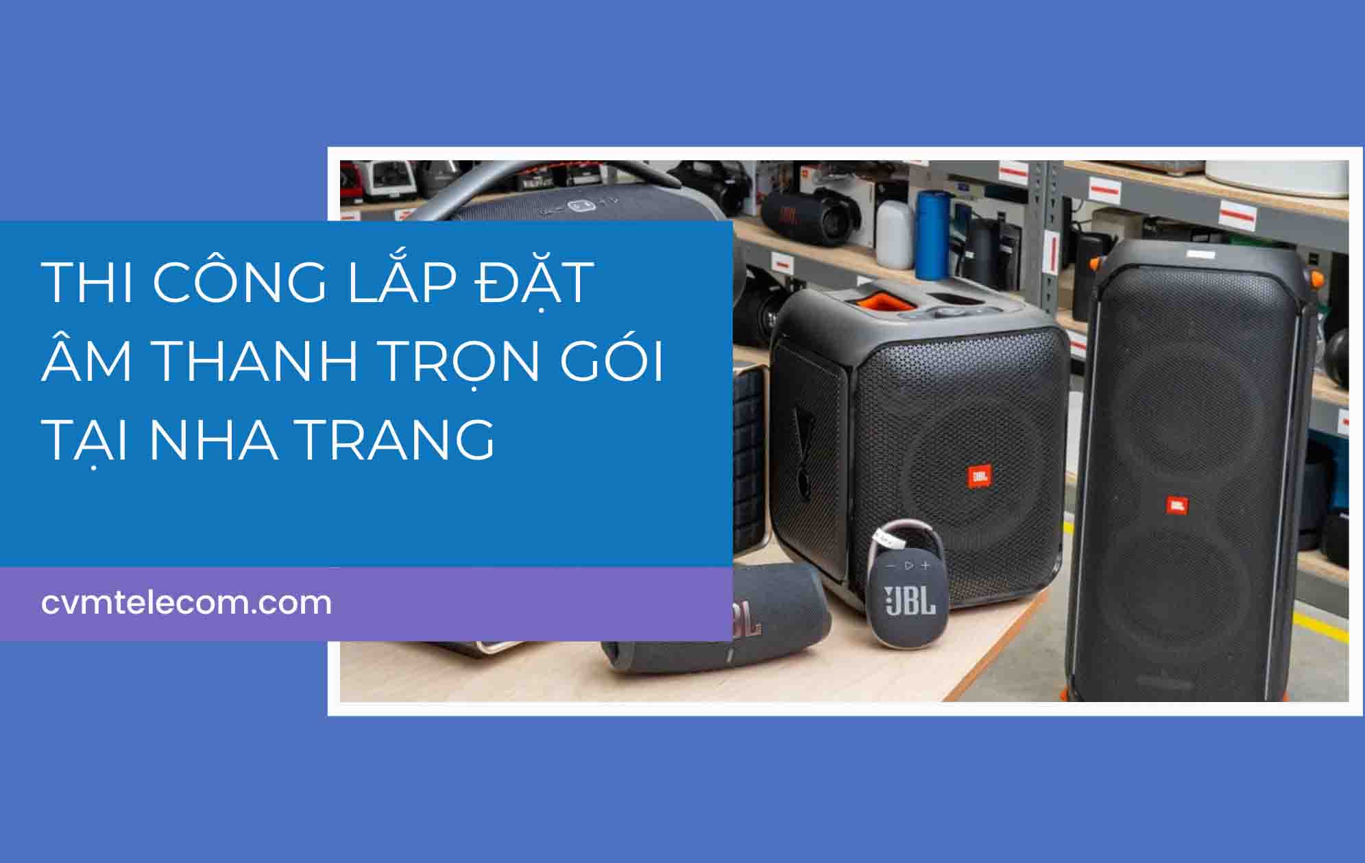 Thi công lắp đặt âm thanh trọn gói tại Nha Trang