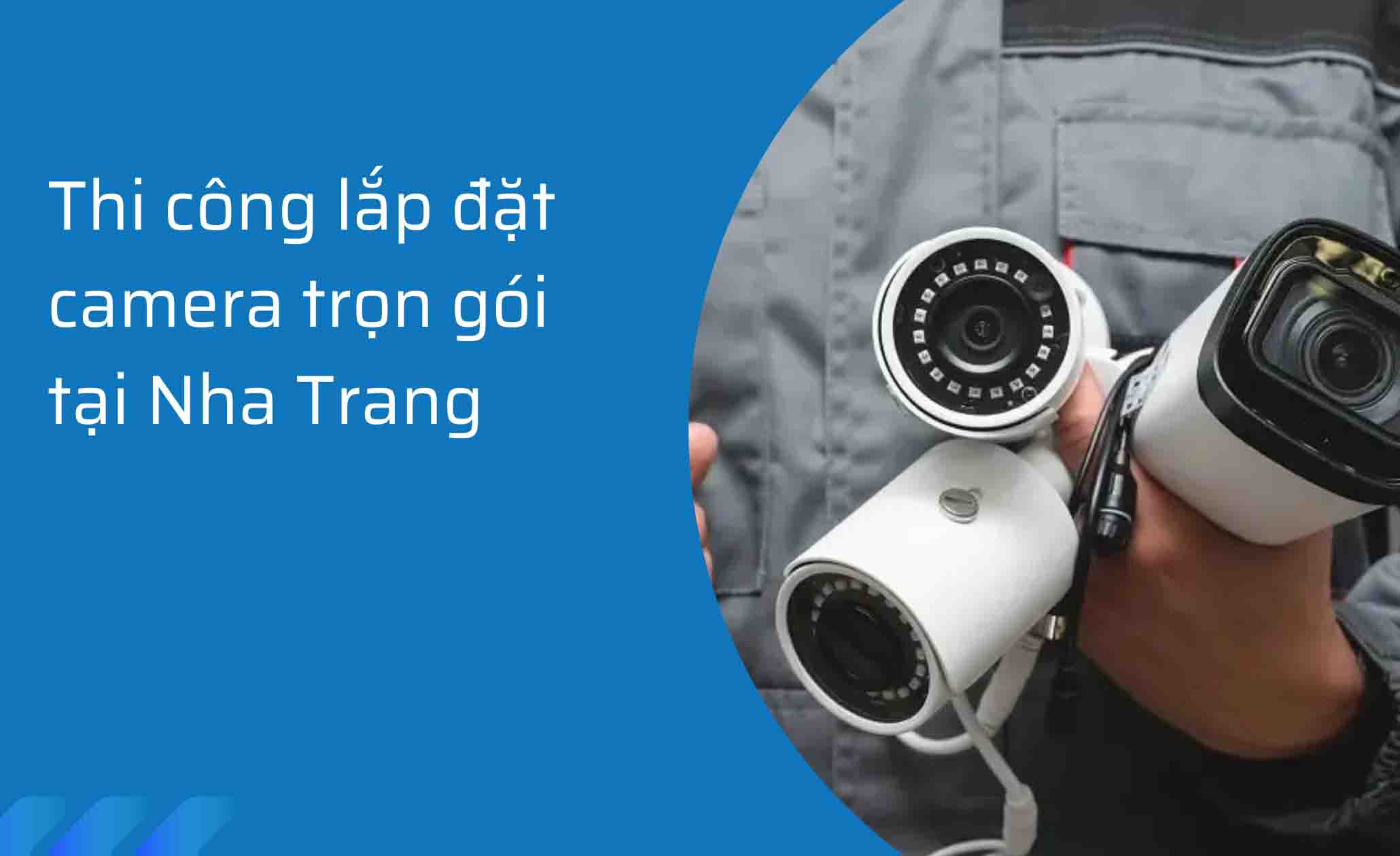 Thi công lắp đặt camera trọn gói tại Nha Trang