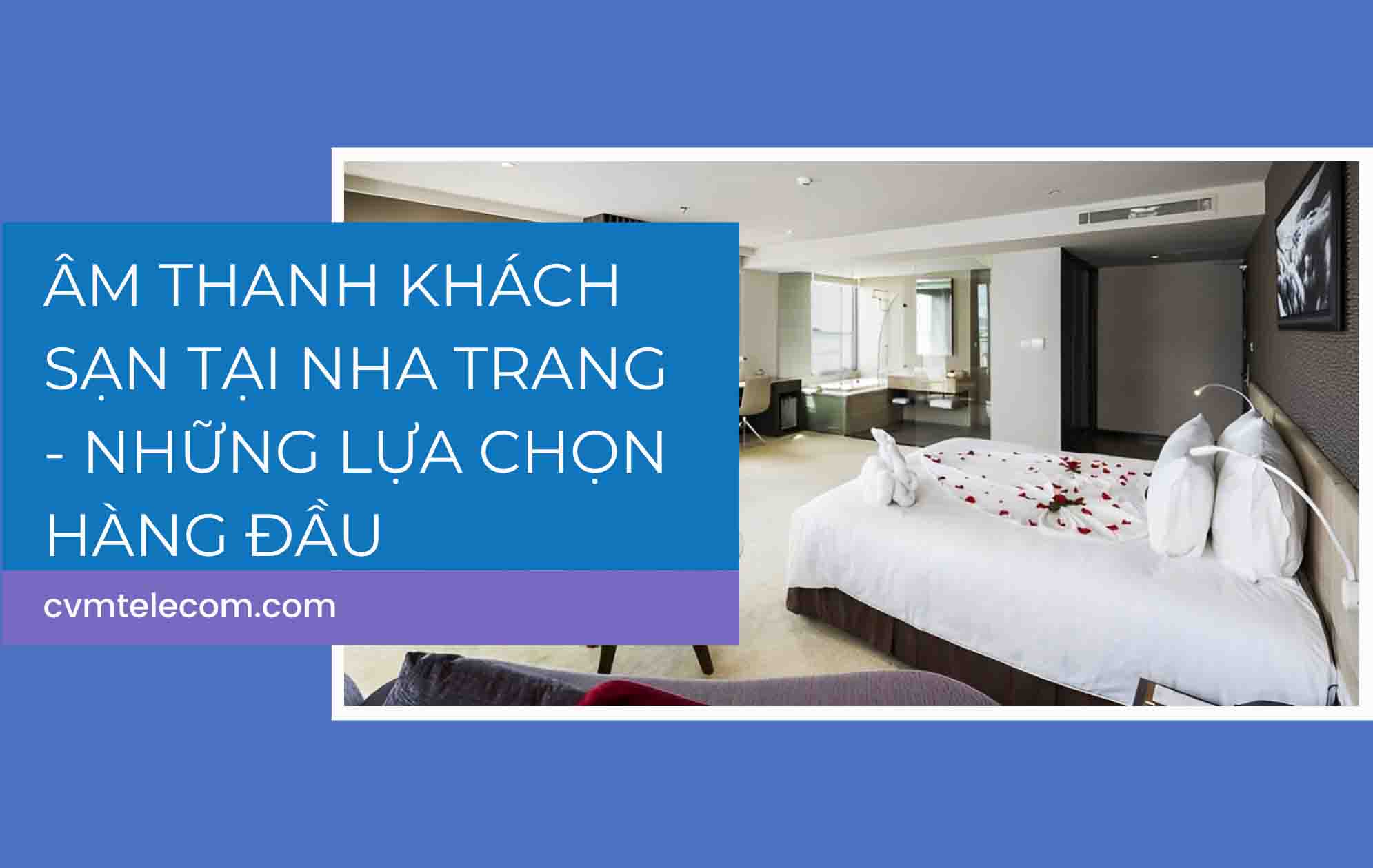 Âm thanh khách sạn tại Nha Trang – Những lựa chọn hàng đầu