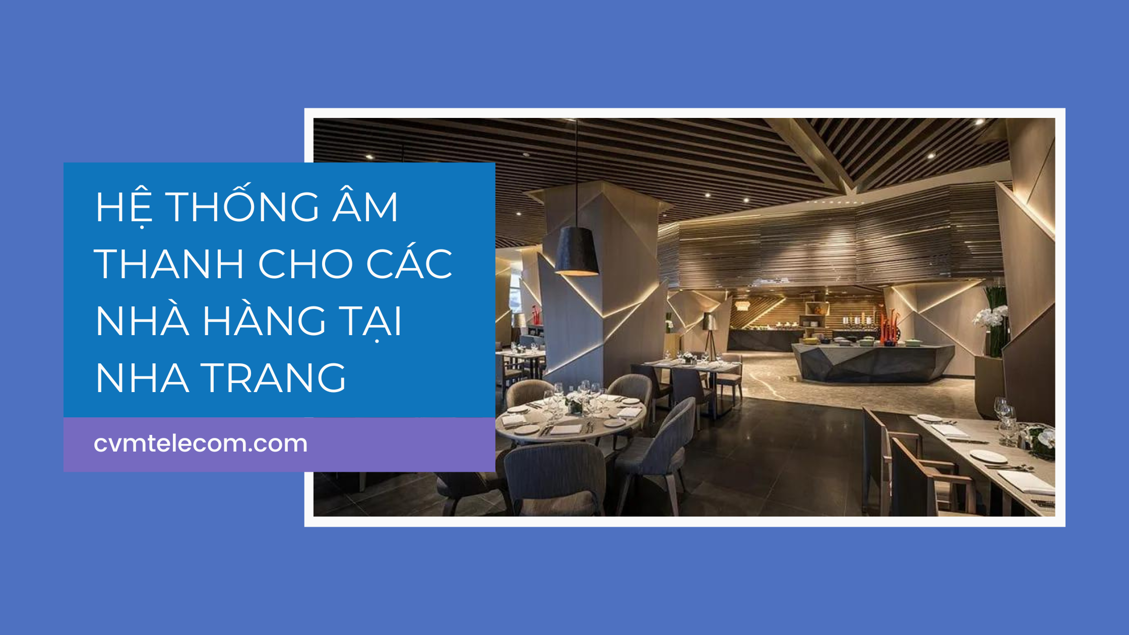 Hệ thống âm thanh cho các nhà hàng tại Nha Trang