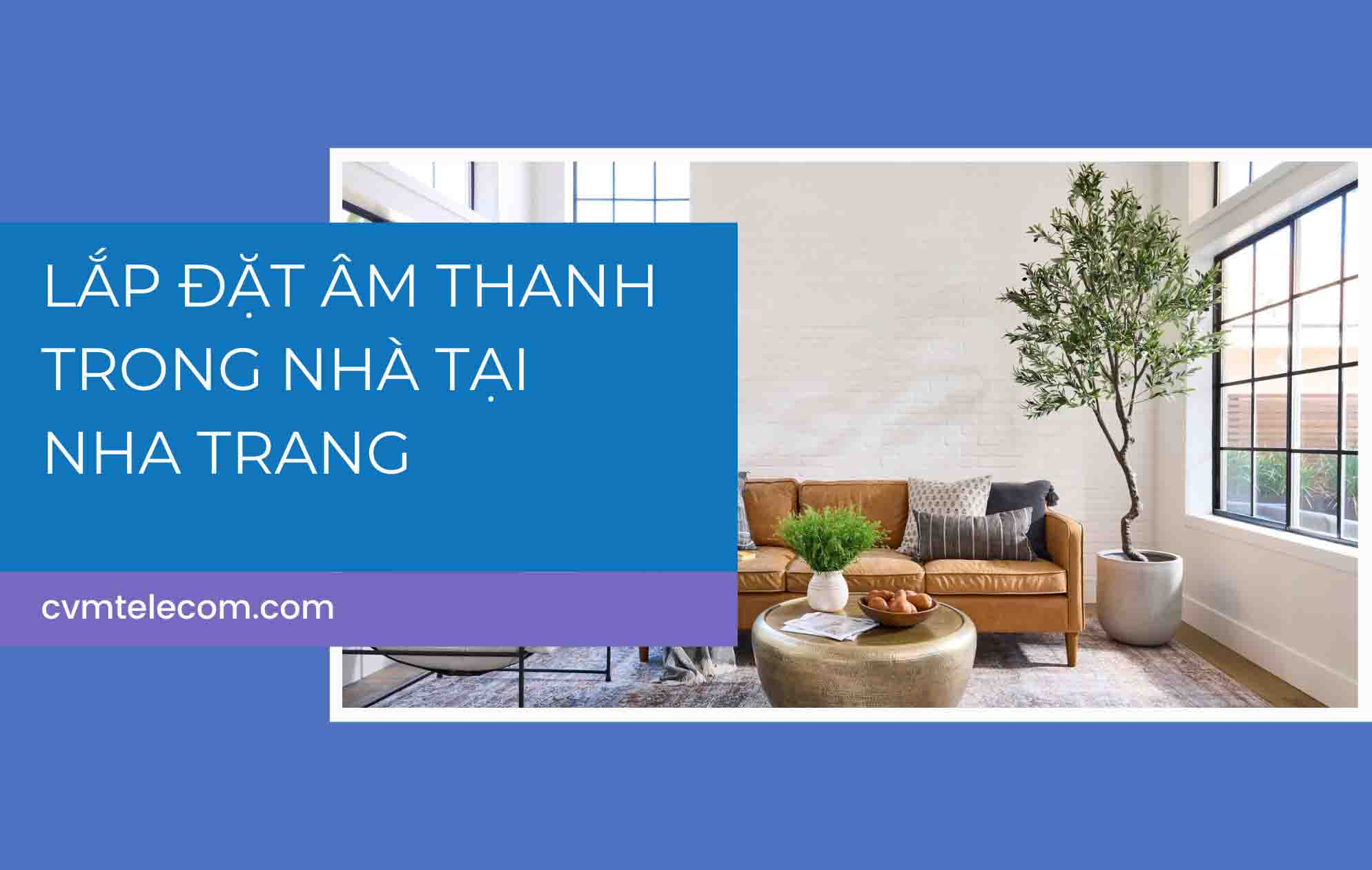 Lắp đặt âm thanh trong nhà tại Nha Trang