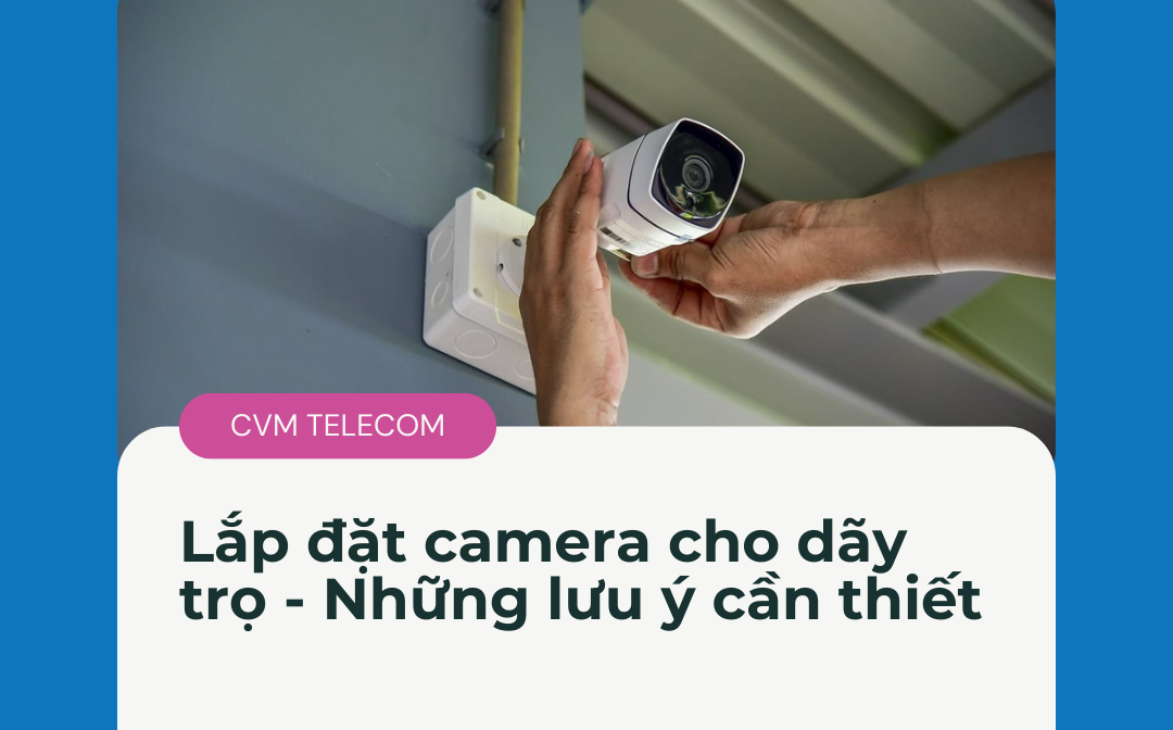 Lắp đặt camera cho dãy trọ – Những lưu ý cần thiết