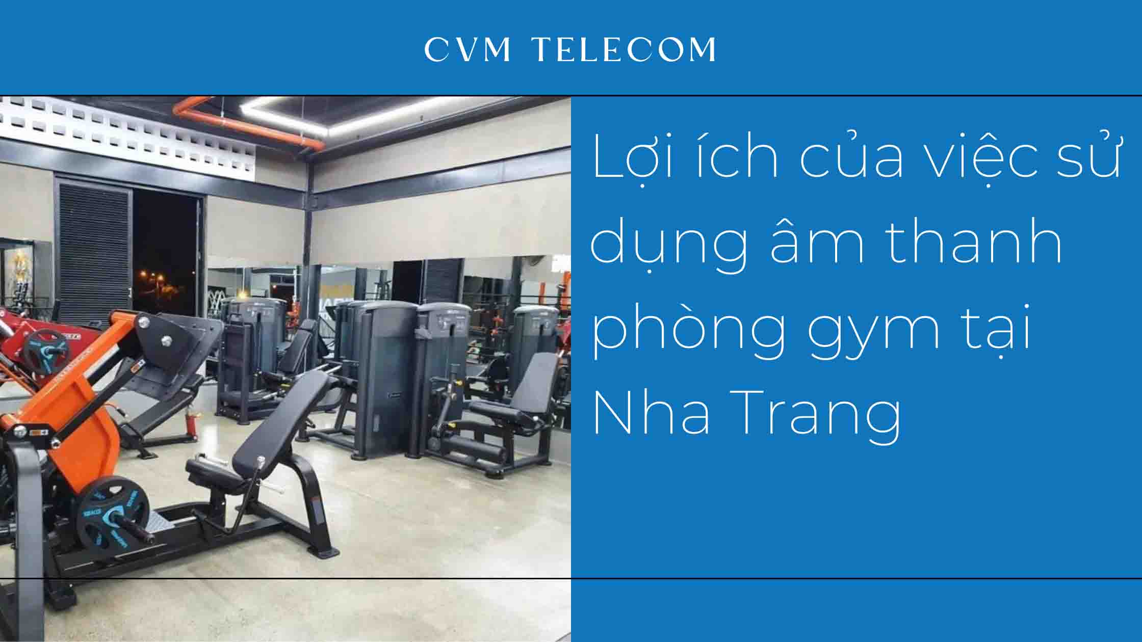 Lợi ích của việc sử dụng âm thanh phòng gym tại Nha Trang