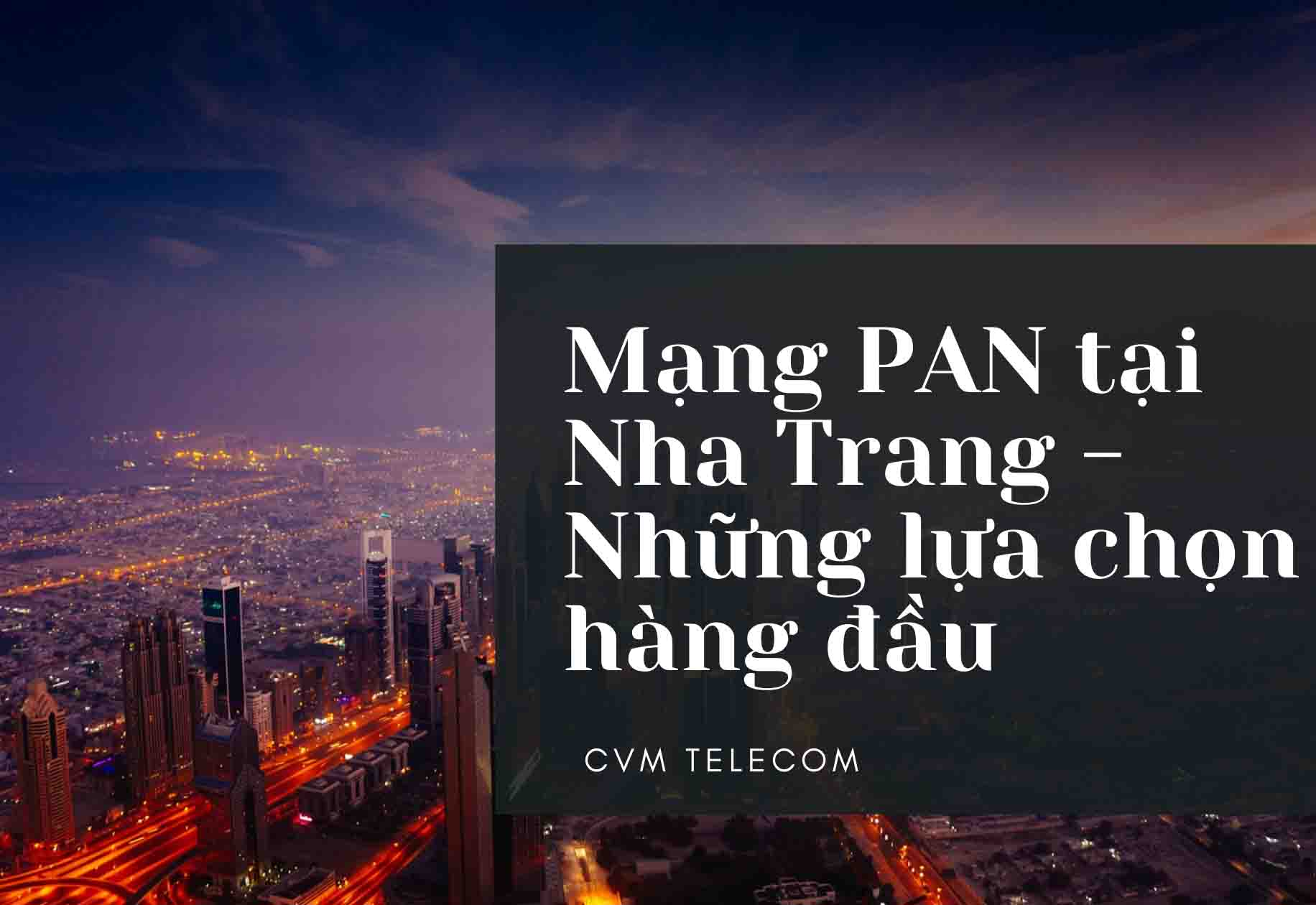 Mạng PAN tại Nha Trang – Những lựa chọn hàng đầu