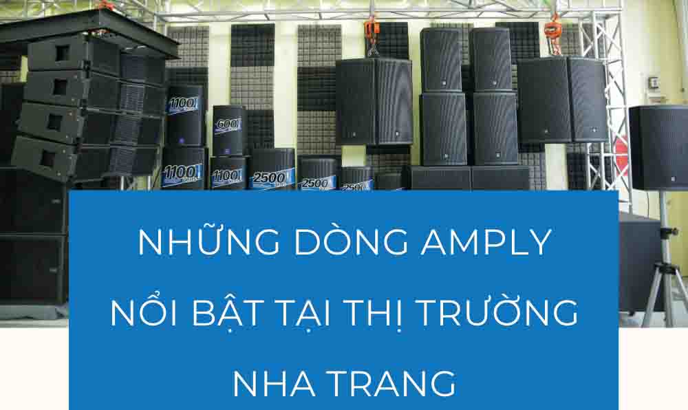 Những dòng Amply nổi bật tại thị trường Nha Trang