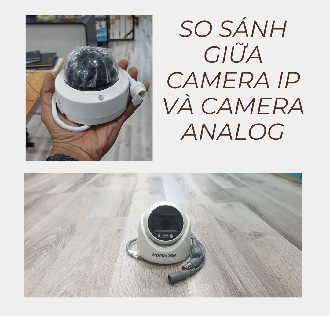 So sánh giữa camera IP và camera Analog