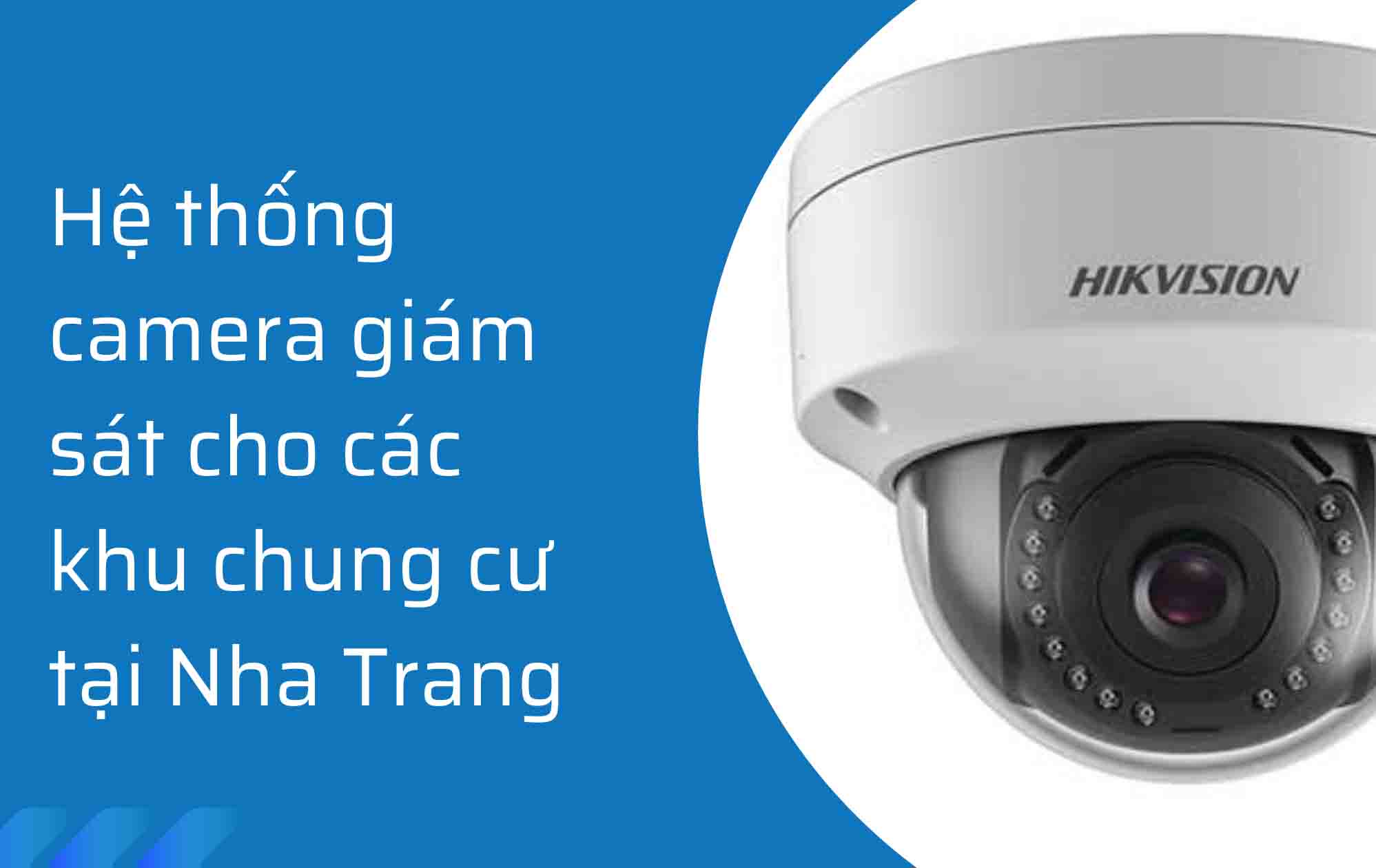 Hệ thống camera giám sát cho các khu chung cư tại Nha Trang