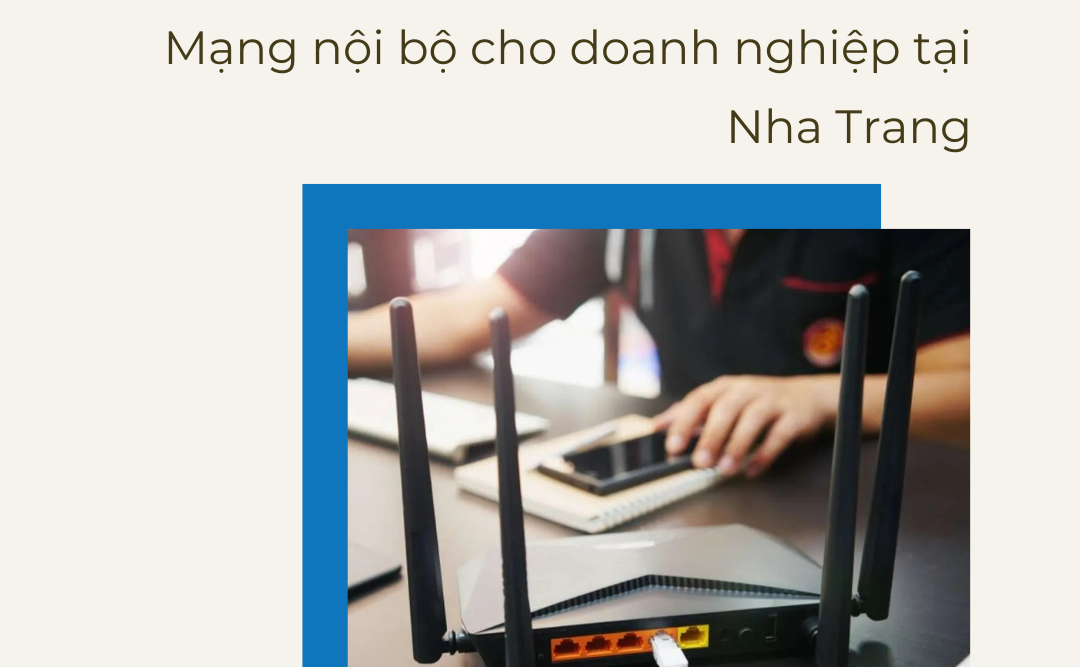 Mạng nội bộ cho doanh nghiệp tại Nha Trang