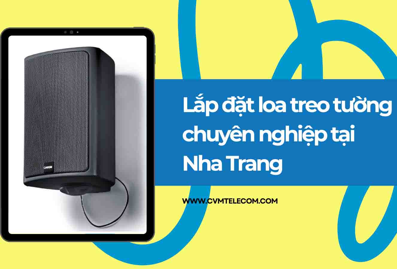 Lắp đặt loa treo tường chuyên nghiệp tại Nha Trang